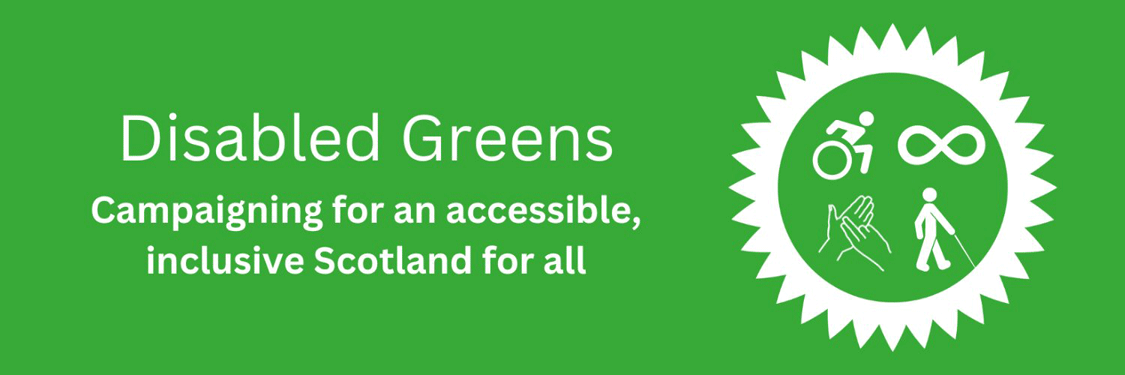 Disabled Greens: Campaigning for an accessible inclusive Scotland for all